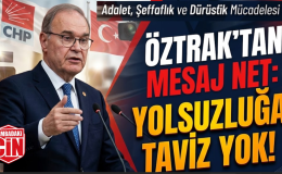 ÖZTRAK’TAN YOLSUZLUK ÇIKIŞI: “YOLSUZLUK YAPANLARIN ARAMIZDA YERİ YOK!”