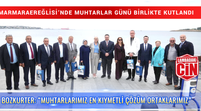 MARMARAEREĞLİSİ’NDE MUHTARLAR GÜNÜ BİRLİKTE KUTLANDI