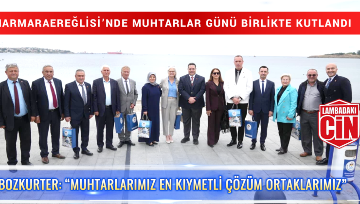 MARMARAEREĞLİSİ’NDE MUHTARLAR GÜNÜ BİRLİKTE KUTLANDI